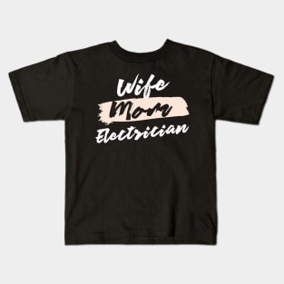 Cute Wife Mom Electrician Gift Idea Kids T-Shirt